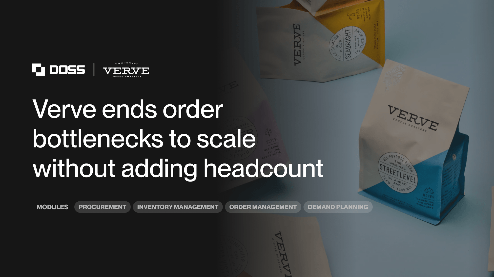 Verve turned to DOSS to unify production, inventory, orders, and financial data without ripping out existing tools. The result: real-time visibility, faster execution, and an operations foundation built to scale.